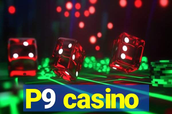 P9 casino